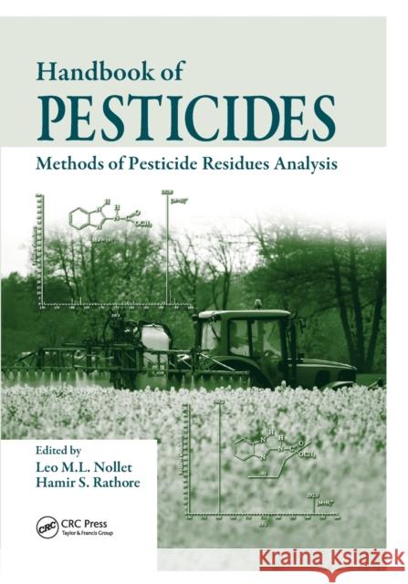 Handbook of Pesticides: Methods of Pesticide Residues Analysis Leo M. L. Nollet Hamir S. Rathore 9780367577278 CRC Press