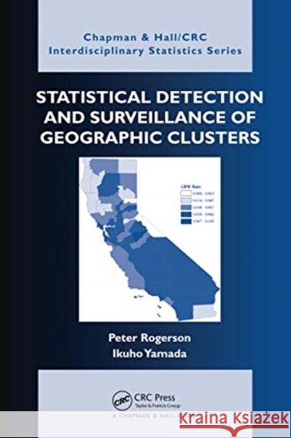 Statistical Detection and Surveillance of Geographic Clusters Peter Rogerson Ikuho Yamada 9780367577414 CRC Press