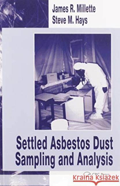 Settled Asbestos Dust Sampling and Analysis Steve M. Hays James R. Millette 9780367579784