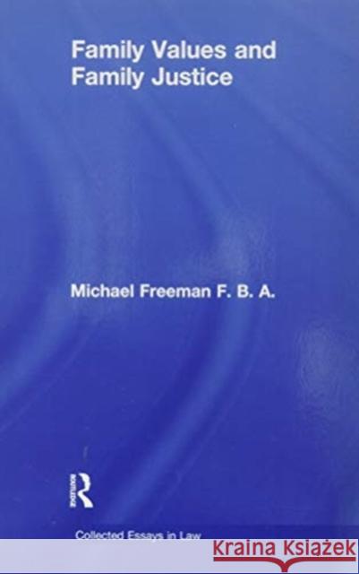 Family Values and Family Justice Michael Freeman 9780367602925