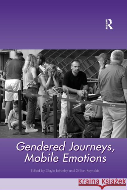 Gendered Journeys, Mobile Emotions Gillian Reynolds Gayle Letherby 9780367603212 Routledge