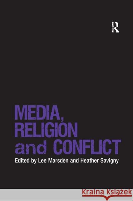 Media, Religion and Conflict Lee Marsden Heather Savigny 9780367605575