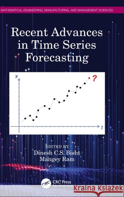 Recent Advances in Time Series Forecasting Dinesh C. S. Bisht Mangey Ram 9780367607753 CRC Press