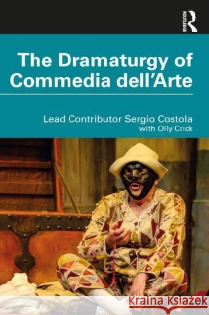 The Dramaturgy of Commedia dell'Arte Crick, Olly 9780367608842