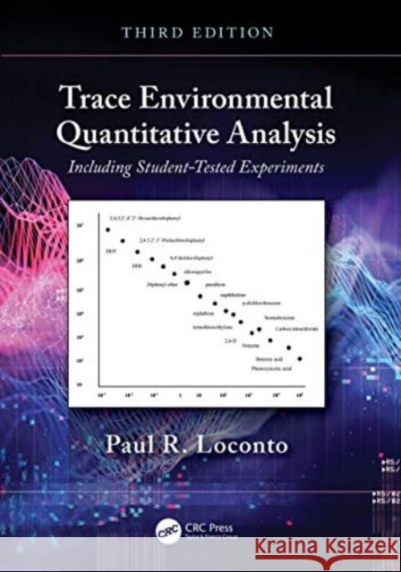 Trace Environmental Quantitative Analysis: Including Student-Tested Experiments Paul R. Loconto 9780367631062 CRC Press