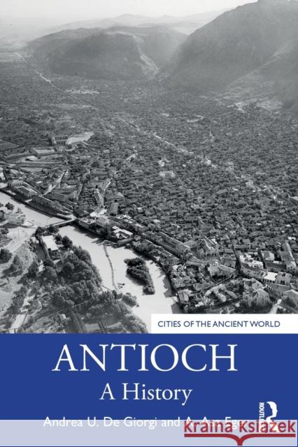 Antioch: A History Andrea U. d Asa Eger 9780367633042 Routledge
