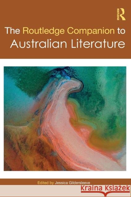 The Routledge Companion to Australian Literature Jessica Gildersleeve 9780367643560