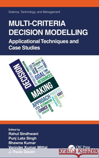 Multi-Criteria Decision Modelling: Applicational Techniques and Case Studies Rahul Sindhwani Punj Lata Singh Bhawna Kumar 9780367645588