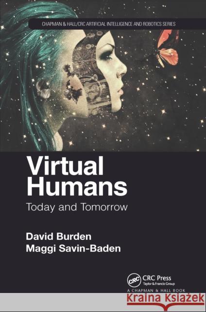Virtual Humans: Today and Tomorrow David Burden Maggi Savin-Baden 9780367656621