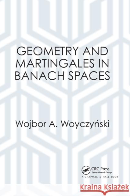 Geometry and Martingales in Banach Spaces Wojbor A. Woyczynski 9780367657048