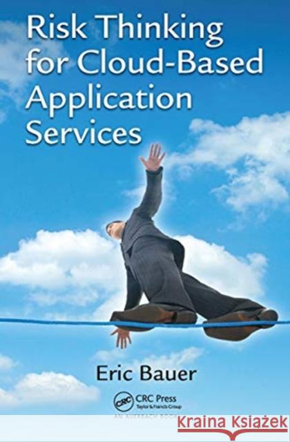 Risk Thinking for Cloud-Based Application Services Eric Bauer 9780367658083