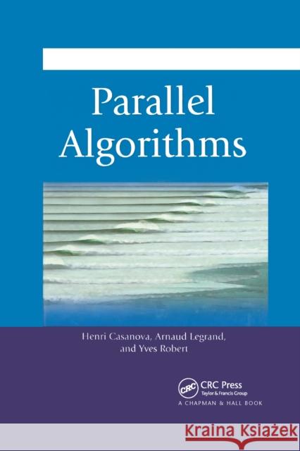 Parallel Algorithms Henri Casanova Arnaud Legrand Yves Robert 9780367659394