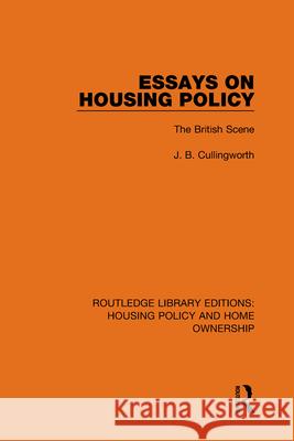 Essays on Housing Policy: The British Scene J. B. Cullingworth 9780367677800