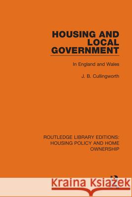 Housing and Local Government: In England and Wales J. B. Cullingworth 9780367677909