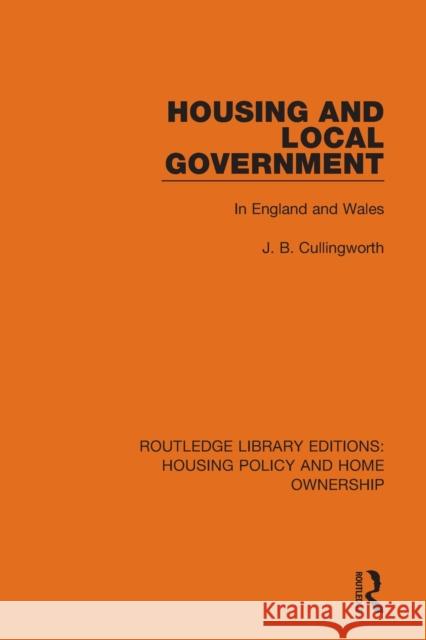 Housing and Local Government: In England and Wales Cullingworth, J. B. 9780367678050