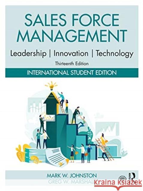 Sales Force Management: Leadership, Innovation, Technology: International Student Edition Mark W. Johnston (Rollins College, USA) Greg W. Marshall (Rollins College, USA)  9780367682538