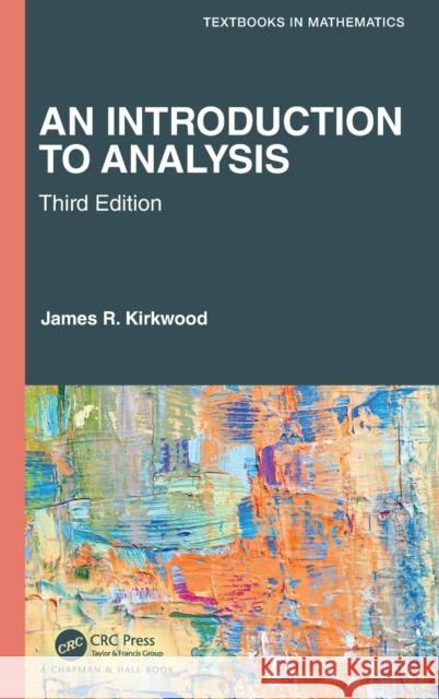 An Introduction to Analysis James R. Kirkwood 9780367702359