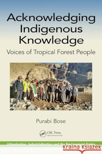 Acknowledging Indigenous Knowledge: Voices of Tropical Forest People Purabi Bose 9780367710255 CRC Press