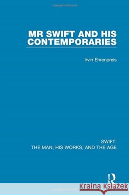 Swift: The Man, His Works, and the Age: Volume One: MR Swift and His Contemporaries Irvin Ehrenpreis 9780367712440
