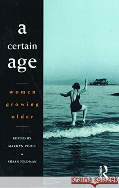 A Certain Age: Women Growing Older Marilyn Poole Susan Feldman 9780367717308