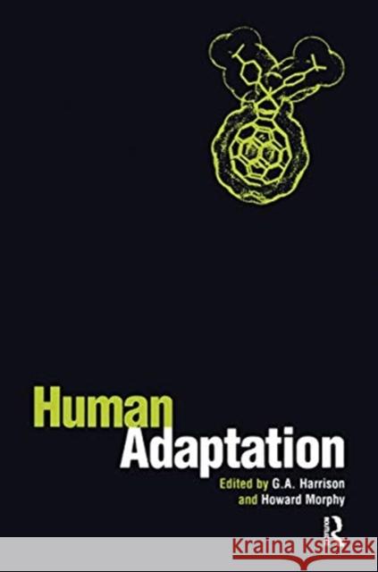 Human Adaptation Howard Morphy G. A. Harrison 9780367718398 Routledge