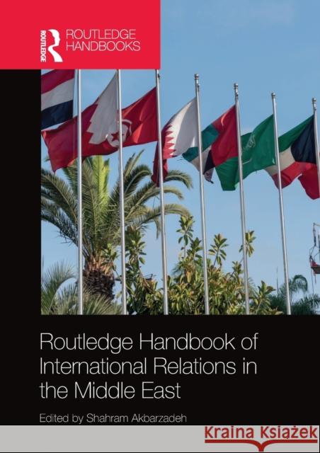Routledge Handbook of International Relations in the Middle East Shahram Akbarzadeh 9780367730932