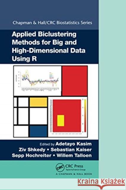 Applied Biclustering Methods for Big and High-Dimensional Data Using R Adetayo Kasim Ziv Shkedy Sebastian Kaiser 9780367736859 CRC Press