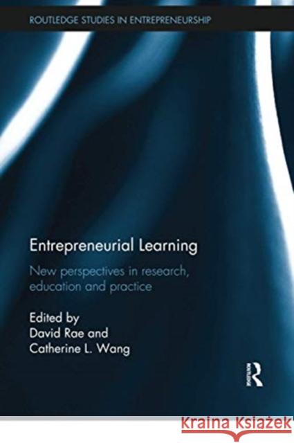 Entrepreneurial Learning: New Perspectives in Research, Education and Practice David Rae Catherine Wang 9780367738549