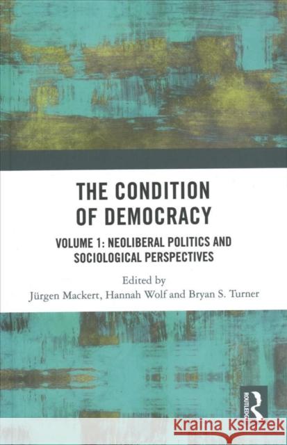 The Condition of Democracy: Volumes 1,2,3 J Mackert Bryan S. Turner Hannah Wolf 9780367745400