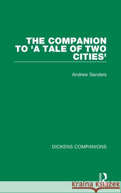 The Companion to 'A Tale of Two Cities' Sanders, Andrew 9780367749668