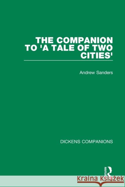 The Companion to 'a Tale of Two Cities' Sanders, Andrew 9780367749712