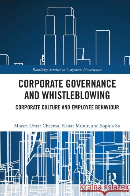 Corporate Governance and Whistleblowing: Corporate Culture and Employee Behaviour Moeen Umar Cheema Rahat Munir Sophia Su 9780367764531 Routledge