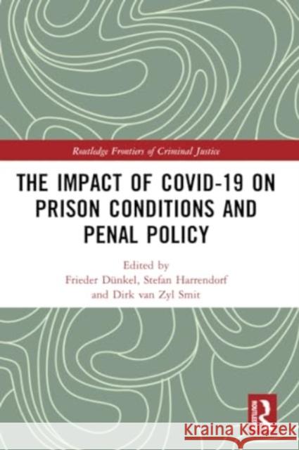 The Impact of Covid-19 on Prison Conditions and Penal Policy  9780367769734 Taylor & Francis Ltd
