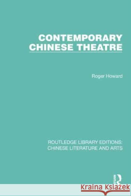 Contemporary Chinese Theatre Roger Howard 9780367771492
