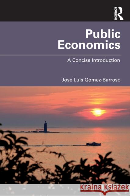 Public Economics: A Concise Introduction Jos Barroso 9780367773083