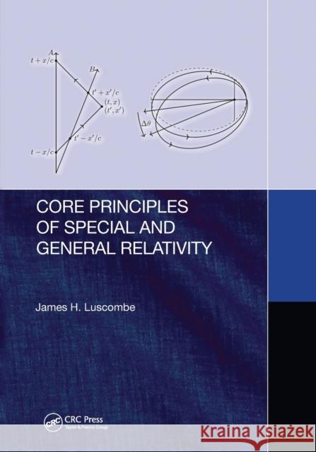 Core Principles of Special and General Relativity James Luscombe 9780367780678 CRC Press