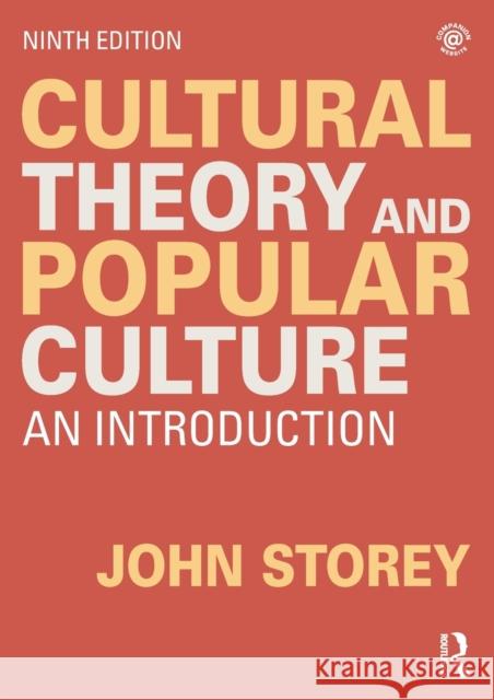 Cultural Theory and Popular Culture: An Introduction John Storey 9780367820602