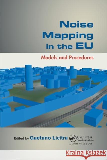 Noise Mapping in the Eu: Models and Procedures Gaetano Licitra 9780367865238