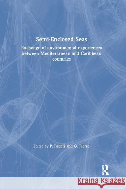 Semi-Enclosed Seas: Exchange of environmental experiences between Mediterranean and Caribbean countries Fabbri, P. 9780367865535 CRC Press