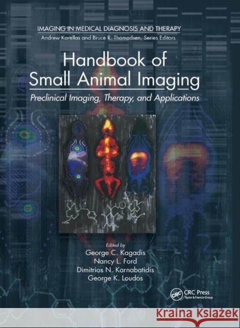Handbook of Small Animal Imaging: Preclinical Imaging, Therapy, and Applications George C. Kagadis Nancy L. Ford Dimitrios N. Karnabatidis 9780367867355 CRC Press