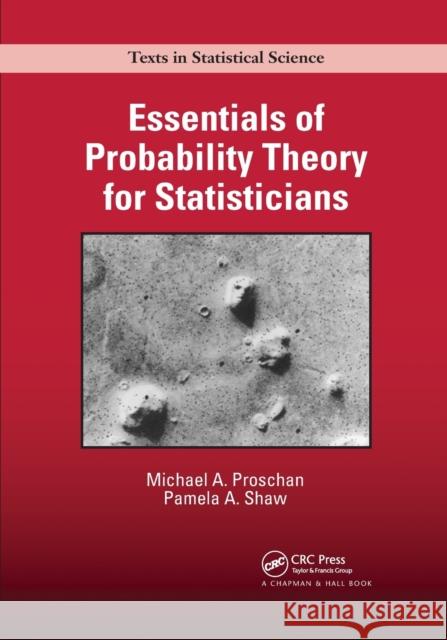 Essentials of Probability Theory for Statisticians Michael A. Proschan Pamela A. Shaw 9780367871635 CRC Press