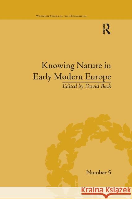 Knowing Nature in Early Modern Europe David Beck 9780367876012