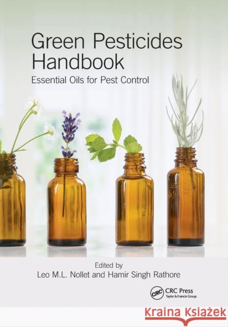 Green Pesticides Handbook: Essential Oils for Pest Control Leo M. L. Nollet Hamir Singh Rathore 9780367877026 CRC Press