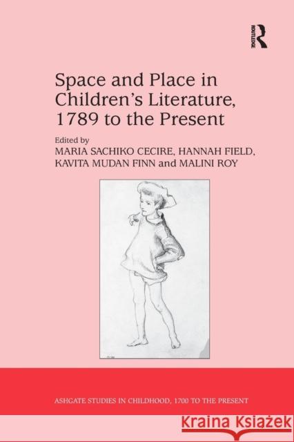 Space and Place in Children's Literature, 1789 to the Present Cecire, Maria Sachiko 9780367880019 Routledge