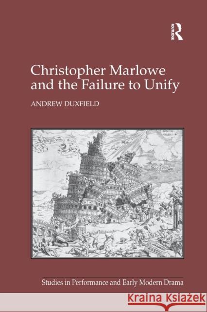 Christopher Marlowe and the Failure to Unify Andrew Duxfield 9780367880255