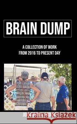 Brain Dump: A Collection of Photography Work and Thoughts Moore, Jonathan K. 9780368360947