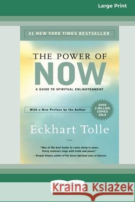 The Power of Now: A Guide to Spiritual Enlightenment (16pt Large Print Edition) Eckhart Tolle 9780369304230