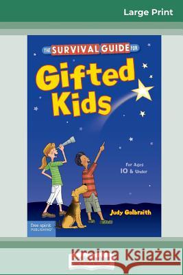 The Survival Guide for Gifted Kids: For Ages 10 & Under (Revised & Updated 3rd Edition) (16pt Large Print Edition) Judy Galbraith Meg Bratsch 9780369305053 ReadHowYouWant