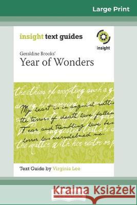 Geraldine Brooks' Year of Wonders: Insight Text Guide (16pt Large Print Edition) Virginia Lee 9780369308405