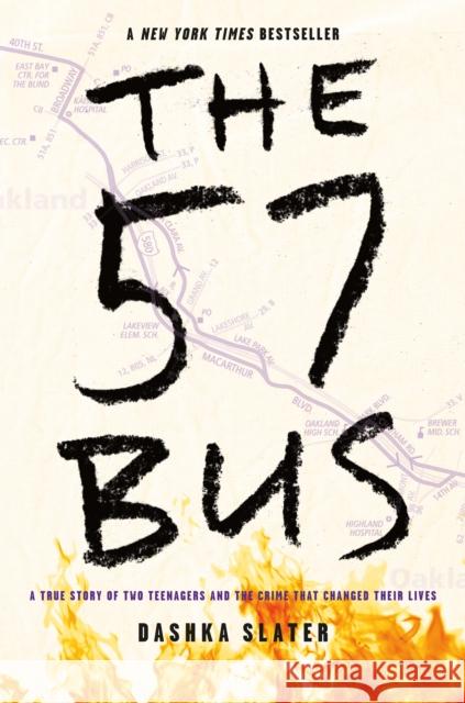 The 57 Bus: A True Story of Two Teenagers and the Crime That Changed Their Lives Dashka Slater 9780374303235 Farrar, Straus & Giroux Inc